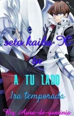 a tu lado (seto kaiba X tu) 1ra temporada