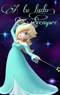 A Tu Lado, Siempre [Rosalina X Tú]