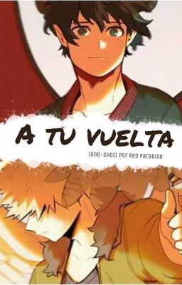 A tu vuelta (one-shot)