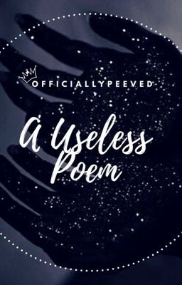 A Useless Poem