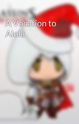 A Vacation to Alola