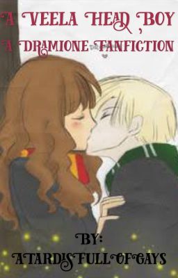 A Veela Head Boy- A Dramione Fanfiction