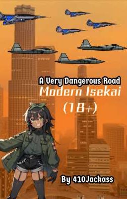 A very dangerous road: Modern Isekai (18+)