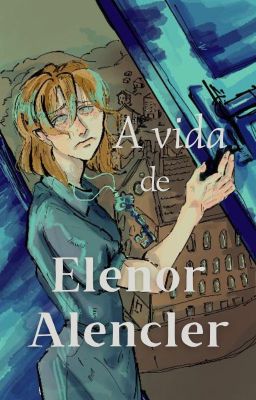 A vida de Elenor Alencler