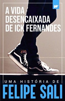 A VIDA DESENCAIXADA DE ICK FERNANDES (história completa)