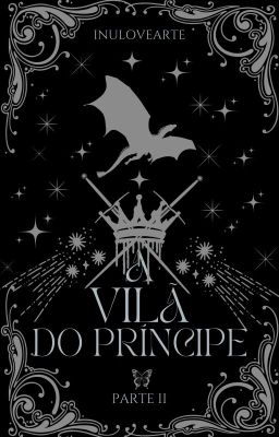 A Vilã do Príncipe || Parte II