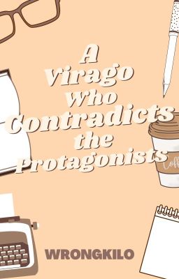 A Virago Who Contradicts The Protagonist