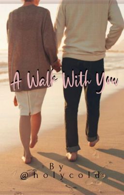 A Walk With You