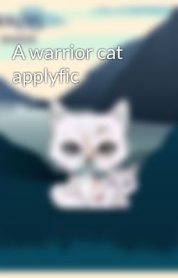 A warrior cat applyfic