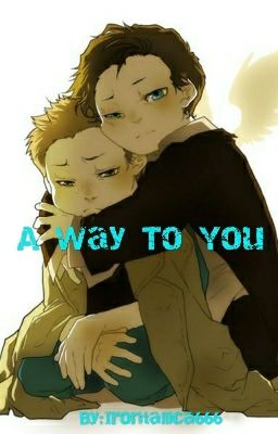 A Way To You (Destiel AU)