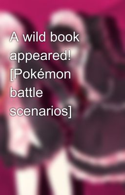 A wild book appeared! [Pokémon battle scenarios]