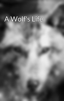 A Wolf's Life