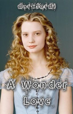 A Wonder Love (Alice in Wonderland One-Shot - Alice Kingsleigh)