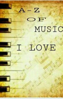 A-Z Music I Love