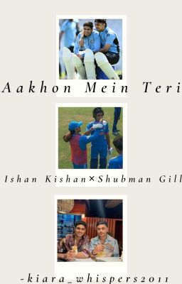 Aakhon Mein Teri || Ishan Ⅹ Shubman