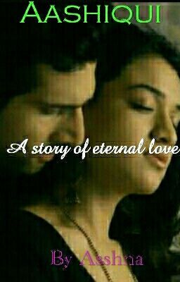 Aashiqui- A Story Of Eternal Love