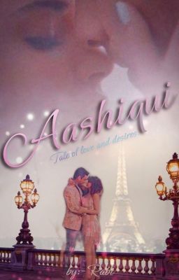 AASHIQUI (TALE OF LOVE AND DESIRE)