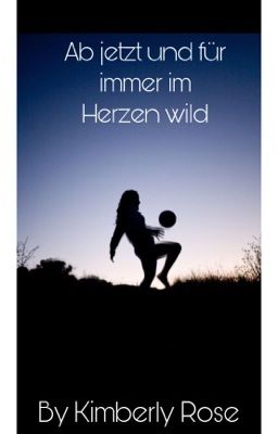 Ab jetzt und für immer im Herzen Wild 