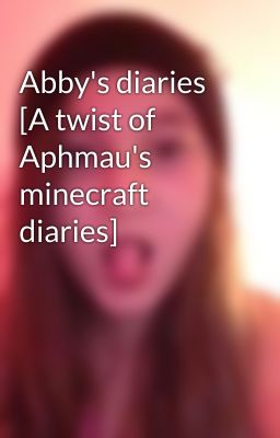 Abby's diaries [A twist of Aphmau's minecraft diaries]