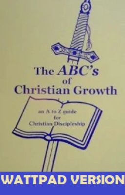 ABC of Christian Growth (A to Z guide to Christian Maturity)