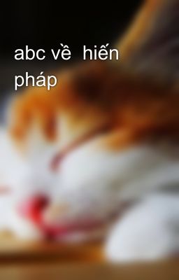 abc về  hiến pháp