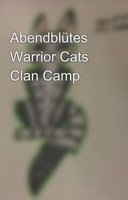 Abendblütes Warrior Cats Clan Camp