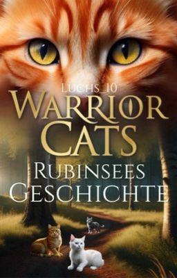 ABGEBROCHEN Warrior Cats - Rubinsees Geschichte 