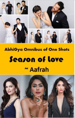 AbhiGya Omnibus of One Shots : Season of Love |COMPLETE|