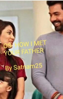 Abhigya OS-How I met your father