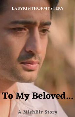 ||Abir/MishBir OS: To My Beloved...||