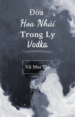 [ABO] Đóa Hoa Nhài Trong Ly Vodka.