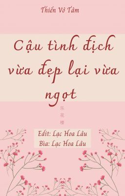 [ABO/EDIT/DROP] Cậu tình địch vừa đẹp lại vừa ngọt