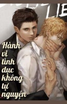 [ABO]Hành Vi Tình Dục Không Tự Nguyện