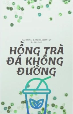 [ABO] Hồng Trà Đá Không Đường [Longfic | Khải Nguyên - Hoàn]