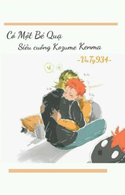 [ABO KenHina]Có Một Bé Quạ Siêu Cuồng Kozume Kenma