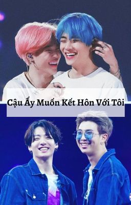 [ABO] [VMin] Cậu Ấy Muốn Kết Hôn Với Tôi