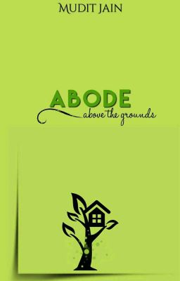 Abode Above The Grounds