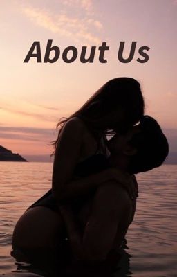 About Us (Câu Chuyện Sau Này) 18+ 