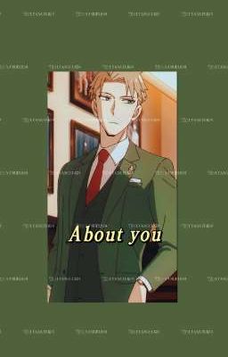 About You (Loid x Reader)