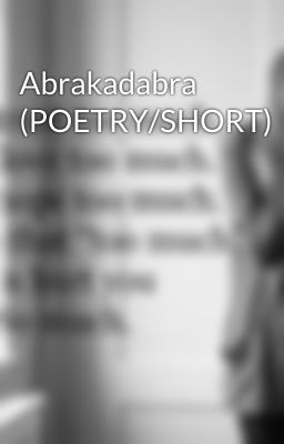 Abrakadabra (POETRY/SHORT)