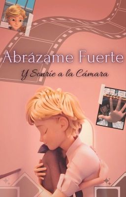 Abrázame Fuerte (Y Sonríe a la Cámara)