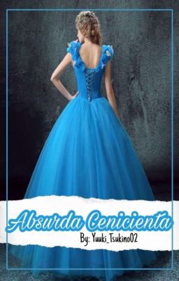 Absurda Cenicienta                                 [Two-Shot] [COMPLETO]