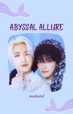 ABYSSAL ALLURE ; JoongHwa ✅