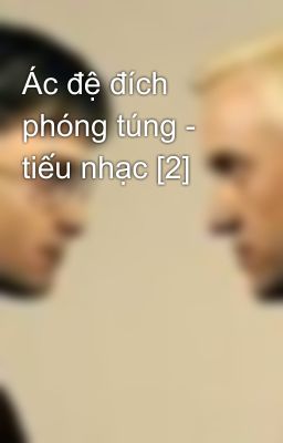 Ác đệ đích phóng túng - tiếu nhạc [2]