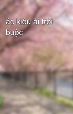 ác kiêu ái trói buộc