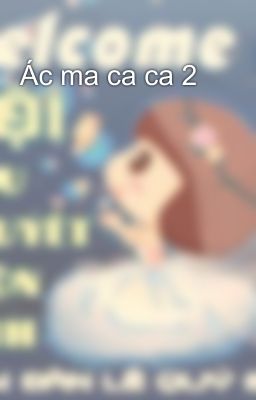 Ác ma ca ca 2