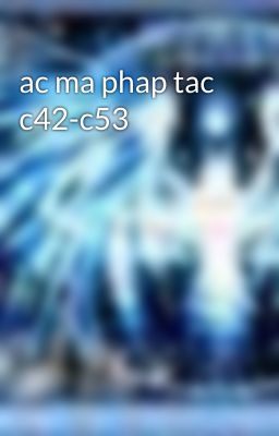 ac ma phap tac c42-c53