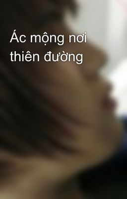 Ác mộng nơi thiên đường