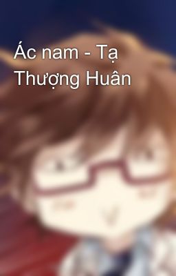 Ác nam - Tạ Thượng Huân