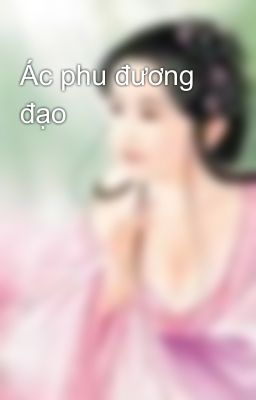 Ác phu đương đạo